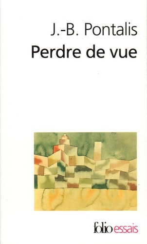 PERDRE DE VUE, de Jean-Bertrand Pontalis | portada del libro