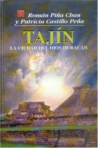 TAJIN LA CIUDAD DEL DIOS HURACAN, de PIÑA CHAN | portada del libro