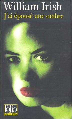 J'AI EPOUSE UNE OMBRE, de William Irish | portada del libro