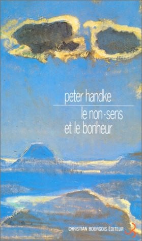 LE NON-SENS ET LE BONHEUR, de HANDKE PETER | portada del libro