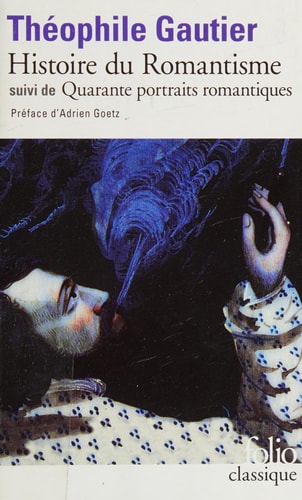 HISTOIRE DU ROMANTISME/QUARANTE PORTRAITS ROMANTIQUES, de Théophile Gautier | portada del libro