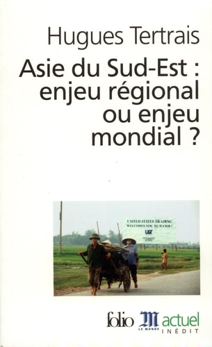 L'ASIE DU SUD-EST ENJEU REGIONAL OU ENJEU MONDIAL ?, de Hugues Tertrais | portada del libro