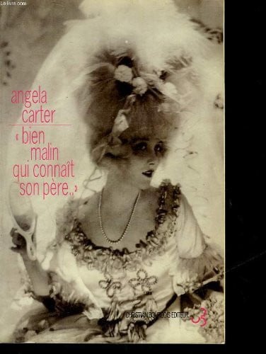 BIEN MALIN QUI CONNAIT SON PERE, de CARTER ANGELA | portada del libro