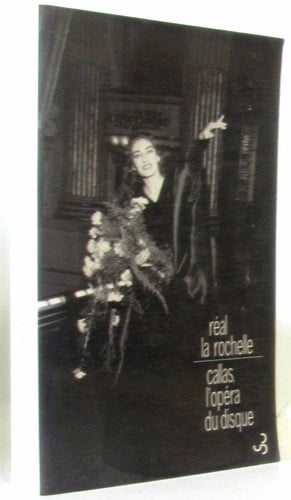 CALLAS L'OPERA DU DISQUE, de LA ROCHELLE RE | portada del libro