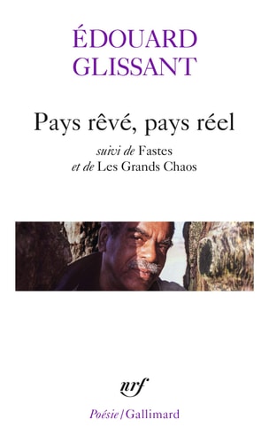 PAYS REVE PAYS REEL/FASTES/LES GRANDS CHAOS, de Édouard Glissant | portada del libro