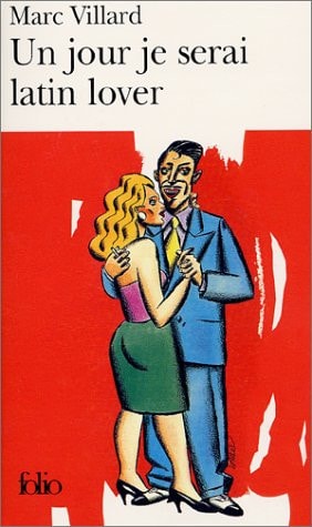 UN JOUR JE SERAI LATIN LOVER, de Marc Villard | portada del libro