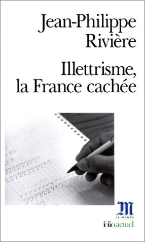 ILLETTRISME LA FRANCE CACHEE, de Jean-Philippe Rivière | portada del libro