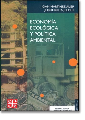 ECONOMIA ECOLOGIA Y POLITICA AMBIENTAL 2ªED, de MARTINEZ ALIER | portada del libro