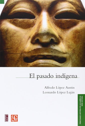 PASADO INDIGENA,EL, de LOPEZ AUSTIN | portada del libro