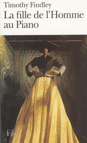 LA FILLE DE L'HOMME AU PIANO, de Timothy Findley | portada del libro