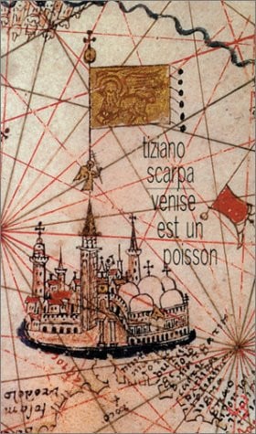 VENISE EST UN POISSON, de SCARPA TIZIANO | portada del libro