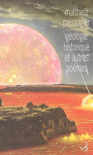 GEOLOGIE HISTORIQUE ET AUTRES POEMES, de MESSAGIER MATTH | portada del libro
