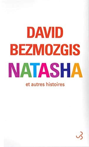 NATASHA ET AUTRES HISTOIRES, de BEZMOZGIS DAVID | portada del libro