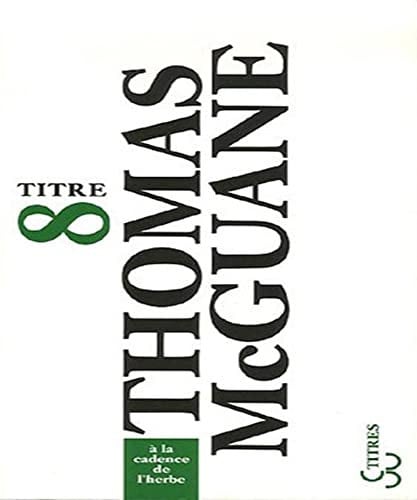 A LA CADENCE DE L HERBE, de MCGUANE THOMAS | portada del libro