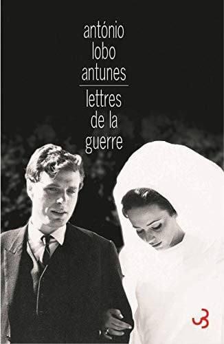 LETTRES DE LA GUERRE, de LOBO ANTUNES A | portada del libro