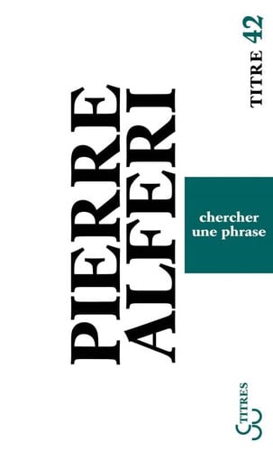 CHERCHER UNE PHRASE, de ALFERI PIERRE | portada del libro