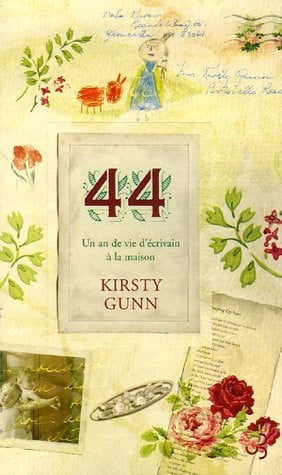 44 UN AN DE VIE D'ECRIVAIN A LA MAISON, de GUNN KIRSTY | portada del libro