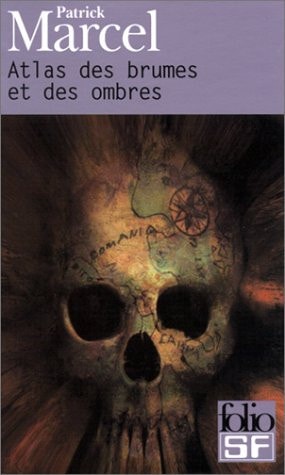 ATLAS DES BRUMES ET DES OMBRES, de Patrick Marcel | portada del libro
