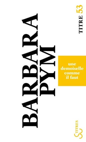 UNE DEMOISELLE COMME IL FAUT, de PYM BARBARA | portada del libro