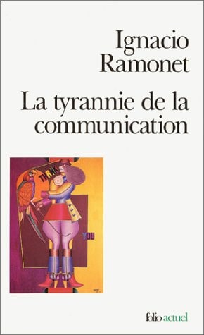 La tyrannie de la communication, de Ignacio Ramonet | portada del libro