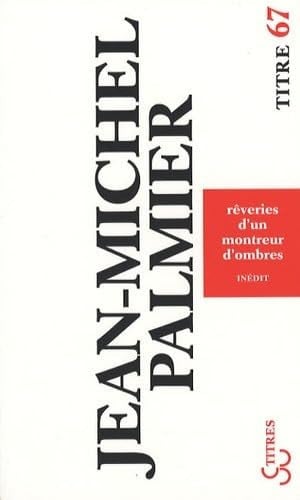 REVERIES D'UN MONTREUR D'OMBRES, de PALMIER JEAN-MI | portada del libro