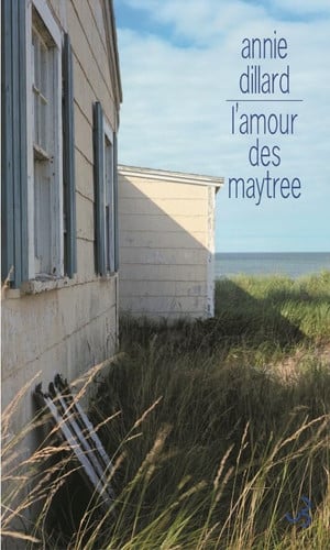 L'AMOUR DES MAYTREE, de DILLARD ANNIE | portada del libro