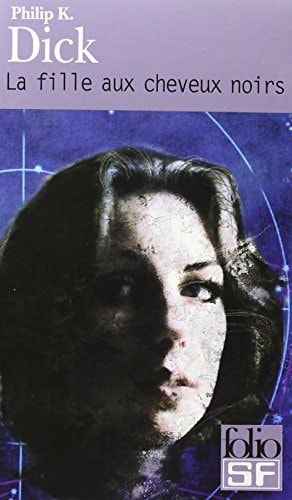 FILLE AUX CHEVEUX NOIRS, de Philip K. Dick | portada del libro