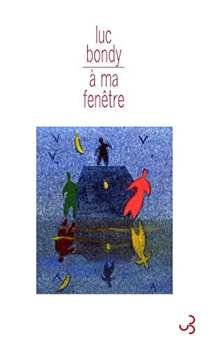 A MA FENETRE, de BONDY LUC | portada del libro