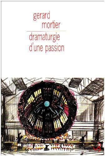 DRAMATURGIE D'UNE PASSION, de MORTIER GERARD | portada del libro