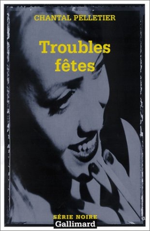 TROUBLES FETES, de Chantal Pelletier | portada del libro