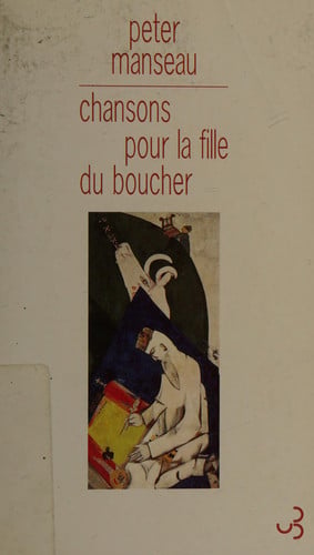 CHANSONS POUR LA FILLE DU BOUCHER, de MANSEAU PETER | portada del libro