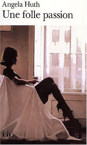 UNE FOLLE PASSION, de Angela Huth | portada del libro