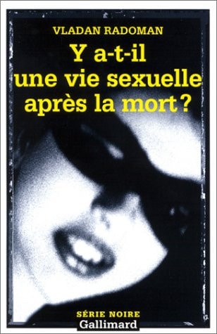 Y A T-IL UNE VIE SEXUELLE APRES LA MORT ?, de Vladan Radoman | portada del libro