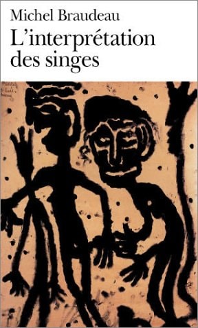 INTERPRETATION DES SINGES, de Michel Braudeau | portada del libro