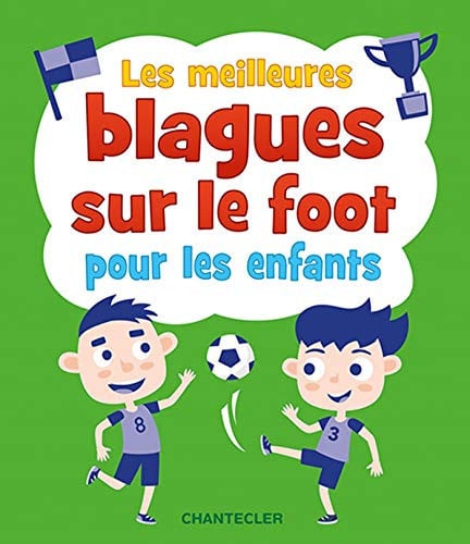 LES MEILLEURES BLAGUES SUR LE FOOT POUR LES ENFANTS, de COLLECTIF | portada del libro
