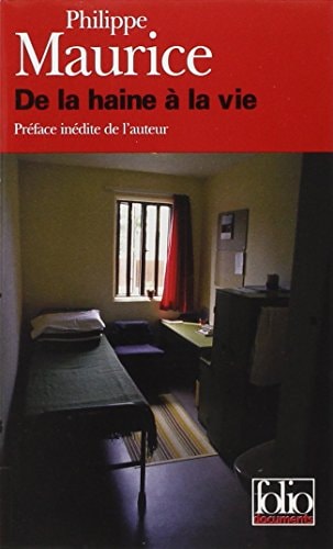 DE LA HAINE A LA VIE, de Philippe Maurice | portada del libro