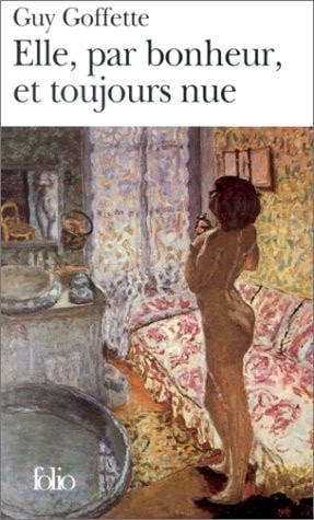 Elle, par bonheur, et toujours nue, de Guy Goffette | portada del libro