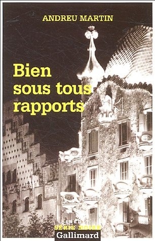 BIEN SOUS TOUS RAPPORTS, de Andreu Martín | portada del libro