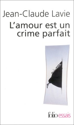 L'AMOUR EST UN CRIME PARFAIT, de Jc Lavie | portada del libro