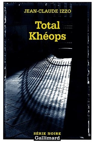 TOTAL KHEOPS, de Jean-Claude Izzo | portada del libro