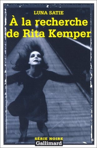 A LA RECHERCHE DE RITA KEMPER, de Luna Satie | portada del libro
