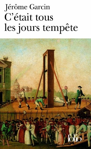 C'ETAIT TOUS LES JOURS TEMPETE, de Jérôme Garcin | portada del libro