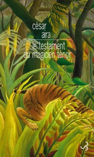 LE TESTAMENT DU MAGICIEN TENOR, de AIRA CESAR | portada del libro