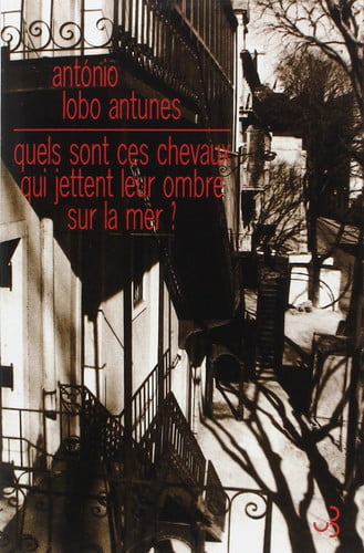 QUELS SONT CES CHEVAUX QUI JETTENT, de LOBO ANTUNES A | portada del libro
