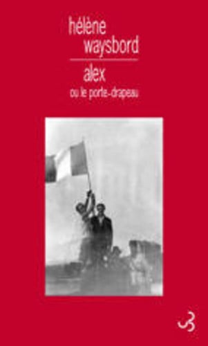 ALEX OU LE PORTE-DRAPEAU, de WAYSBORD HELENE | portada del libro