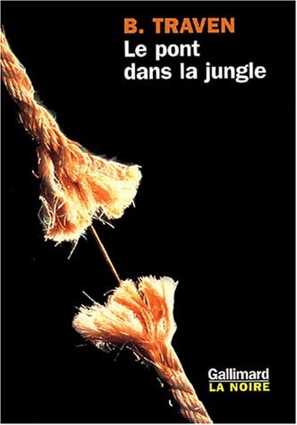 LE PONT DANS LA JUNGLE, de B. Traven | portada del libro