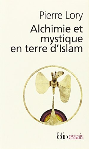 ALCHIMIE ET MYSTIQUE EN TERRE D'ISLAM, de Pierre Lory | portada del libro