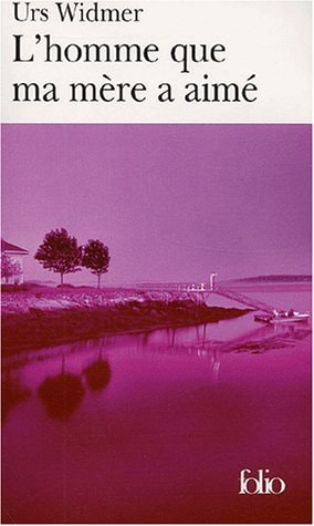 L'HOMME QUE MA MERE A AIME, de Urs Widmer | portada del libro