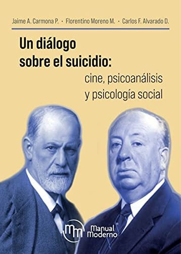 UN DIALOGO SOBRE EL SUICIDIO: CINE, PSICOANALISIS Y PSICOLOGIA SOCIAL, de Jaime Alberto Carmona Parra | portada del libro