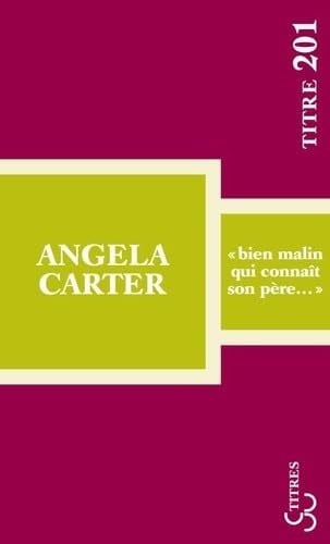 BIEN MALIN QUI CONNAIT SON PERE, de CARTER ANGELA | portada del libro